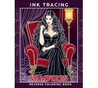 Ink Tracing Vampires: A Whimsical Reverse Coloring Book for Adults for Relaxation and Creativity
