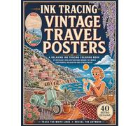 Ink Tracing Vintage Travel Posters: A Relaxing Ink Tracing Coloring Book of Nostalgic 1950s Destinations Around the World - Retro Mid-Century ... for Mindful Relaxation and Stress Relief