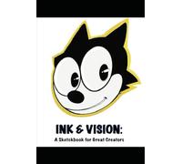 “INK & VISION: A Sketchbook for Great Creators”: Your talent & Your time