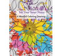 Ink Your Inner Peace: A Mindful Coloring Journey