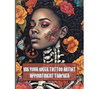INK YOUR WEEK TATTOO WEEKLY APPOINTMENT TRACKER: Appointment Tracker for Tattoo Artists | Track Clients, Services, and Payments from 8 AM to 9 PM