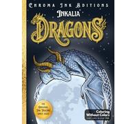 Inkalia Dragons Vol. 2: Bold and Easy Coloring Book for Adults and Teens: An Ink Tracing Fantasy Art Book | 36 Dragon Illustrations from Hatchlings to ... Scenes (Inkalia Bold and Easy Ink Tracing)