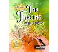 Inkalia Ink Tracing Classic: Wild Forest Botanical Art Tracing: A Relaxing Craft for Adults & Beginners to Enjoy Holistic Creativity, Mindful Personal ... Time at Home (Ink Tracing Beyond Lines)