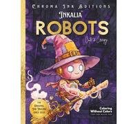 Inkalia Ink Tracing Robots Cute and Creepy: Spooky Friends Reverse Coloring Book: Bold and Easy Cozy Halloween Designs for Adults, Teens and Fall ... Tracing: Creepy Cute Halloween Series)