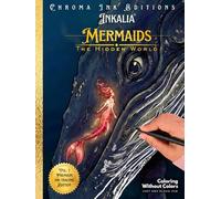 Inkalia Mermaids: The Hidden World - Stress Relief Ink Tracing Coloring Book for Women | Bold and Easy Sea Creatures & Ocean Fantasy: Pen & Ink ... (Inkalia Premium Ink Tracing Editions)