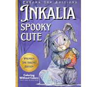 Inkalia Spooky Cute - Fill the White Lines with One Black Pen to Reveal Cozy Creepy Cute Creatures: Ink Tracing Coloring Book, A New Reverse Coloring Experience (Inkalia: Trace & Share)