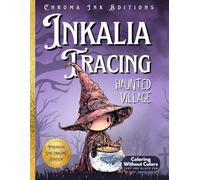 Inkalia Tracing Haunted Village: Cute Creature Bestie Hunt - No Colors Needed, Just One Black Pen: A Unique Ink Tracing Coloring Book with Cute ... Tracing: Creepy Cute Halloween Series)