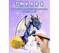 INKARA - Dragons: A Fantasy Ink Tracing & Reverse Coloring Book with 35 Magical Dragon Designs for Relaxation, Mindful Creativity & Fantasy Art Lovers