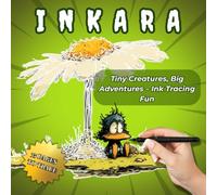 INKARA - Tiny Garden Creatures: A Miniature Nature World Ink Tracing Coloring Book - One Pen Drawing Adventure with Whimsical Characters for Adults & Teens