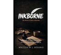 Inkborne: The Writer I Chose to Become