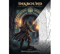 Inkbound: Ein Dark-Fantasy-Ausmalbuch für Erwachsene - über 100 originale, einseitig bedruckte Seiten mit Helden, Drachen & den Monstern der Tiefe (Inkbound [De})