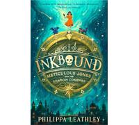 Inkbound: Meticulous Jones and the Shadow Compass: A thrilling and utterly magical children's adventure story of courage, family and fate: (2)