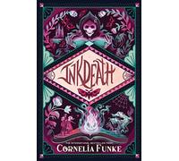 Inkdeath (Inkheart trilogy book 3): The spellbinding grand finale to the INKHEART trilogy
