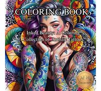 Inked Beauty: A Coloring Collection of Artistic Tattoos.: Adult Coloring Book for Adults (50 Unique Images Coloring Books with an Artistic Flair)