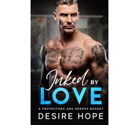 Inked By Love: A Tattoo Lovers Duet (Inked By Love a Protectors and Heroes Duet)