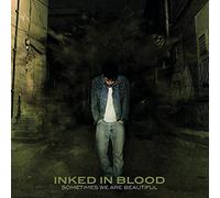 Inked in Blood - Sometimes We Are Beautifu
