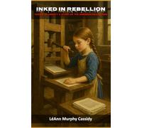 Inked in Rebellion: Voices of Liberty a Story of the American Revolution