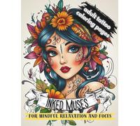 Inked Muses: An Adult Coloring Book of Tattooed Women, Fierce Portraits, Journaling & Over 150 Ink Designs