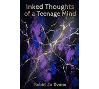 Inked Thoughts of a Teenage Mind: Poems and Prose from my Teenage Years