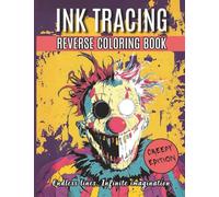 Inkfinity Arts Creepy Edition: Reverse Ink Tracing Coloring Book for Adults and Teens - 50 Fantasy Designs to Trace with Just One Black Pen