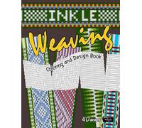 Inkle Weaving, coloring and design book: Strap weave/ band loom woven patterns for beginners, to gain craft skill and relaxation