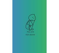 Inklings & Scribbles You Are Not Alone softcover A5 Journal: An uplifting notebook to remind you on those low days that you are not alone.