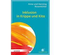 Inklusion in Krippe und Kita: Ein Leitfaden für die Praxis