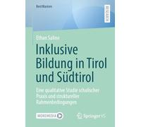 Inklusive Bildung in Tirol und Südtirol: Eine qualitative Studie schulischer Praxis und struktureller Rahmenbedingungen (BestMasters)