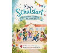Inklusives Gästebuch zur Einschulung für Kinder - Mein Schulstart: Erinnerungsbuch mit viel Platz zum Malen, Ankreuzen & Gestaltung - Schulanfang Geschenk