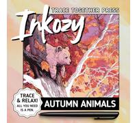 Inkozy Autumn Animals: Use a Black Pen to Follow the White Lines and Reveal A Cozy Fall Ink Tracing Coloring Book made for Relaxing Creativity and Calming Self Care