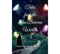 Inkspots and Inkwells: Volume V: Tales from the Inn Between Worlds
