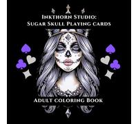 Inkthorn Studio: Sugar Skull Playing Cards Coloring Book: Gothic Dia de los Muertos Queen Designs | Symmetrical Card Style Art | Bold & Easy Adult Coloring Pages