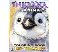 Inkvana Ink Tracing Animals Coloring Book: 40 Reverse Coloring Pages of Cute and Majestic Animals - Relaxing Ink Tracing Art for Adults and Teens