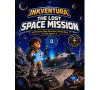 INKVENTURA: The Lost Space Mission Coloring Book: Interactive Space Puzzle Adventure for Kids Ages 6-9 - Solve Mysteries, Find Hidden Clues, and Explore a Screen-Free Galaxy