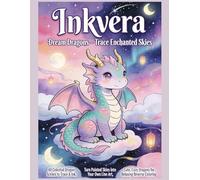 Inkvera: Dream Dragons - Trace Enchanted Skies: Reverse Coloring & Ink Tracing Dragon Art Book for Adults and Teens - 40 Celestial Fantasy Pages to ... Sky & Stress relief mindfulness activity book