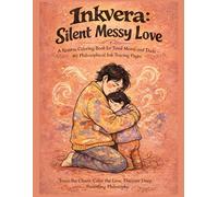 Inkvera: Silent Messy Love: Reverse Coloring Book for Tired Moms & Dads | 40 Philosophical Ink Tracing Pages | Advanced Emotional Adult Coloring with ... Book | Parental Love | Children Affection