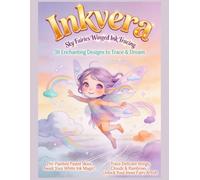 Inkvera: Sky Fairies Winged Ink Tracing: Trace 38 Dreamy Reverse Coloring Pages with Pastel Skies, Fairy Wings & Magical Clouds - Adult Ink Tracing ... White Ink Ready, No-Sketch Relaxation Art