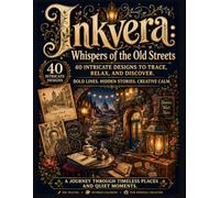Inkvera: Whispers of the Old Streets: 40 European Village Cobblestone Street & Cozy Town Life Ink Tracing Pages for Adults | Travel Reverse Coloring ... Outline Art (Inkvera: Enchanted Villages)