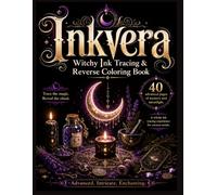 Inkvera: Witchy Ink Tracing & Reverse Coloring Book: 40 Advanced Fantasy Ritual Pages for Adults, Ink Tracing Coloring, Reverse Coloring, Witchcraft ... Designs (Inkvera: Fantasy & Mystical Worlds)