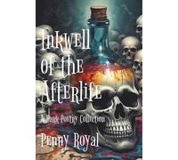 Inkwell of the Afterlife: A Dark Poetry Collection