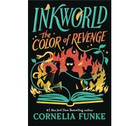 Inkworld: The Color of Revenge (the Inkheart Series, Book #4)