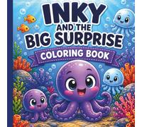 Inky and the Big Surprise Coloring Book: Ocean Coloring and Activity Book for Kids Ages 4-8 | Sea Animals, Mazes, Matching Games, and Creative Drawing Fun