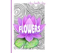 Inky Doodle Day: Natural Healing Flowers & Zen Doodle Art: A Stress Free Adult Reverse Coloring Book for Women. Discover Botanical Paintings and Plant ... A Bold and Easy Hobby for Teens & Seniors