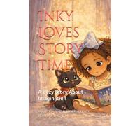 Inky Loves Story Time: A Cozy Story About Imagination