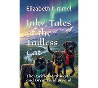 Inky, Tales of the Tailless Cat: The Pacific Northwest and Great Land Beyond
