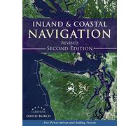 Inland and Coastal Navigation: For Power-driven and Sailing Vessels, 2nd Edition