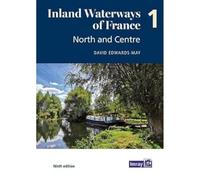Inland Waterways of France Volume 1 North and Centre