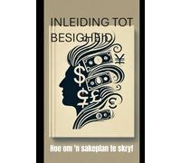 INLEIDING TOT BESIGHEID: Hoe om 'n sakeplan te skryf (START UP BUSINESS)