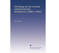 Inleiding tot de nieuwe nederlandsche dichtkunst (1880-1900)