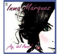 Inma Márquez - ¡Ay, del Amor!